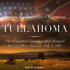 Tullahoma: The Forgotten Campaign that Changed the Civil War, June 23 - July 4, 1863 Audiobook, by Eric J. Wittenberg