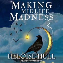 Making Midlife Madness Audiobook, by Heloise Hull