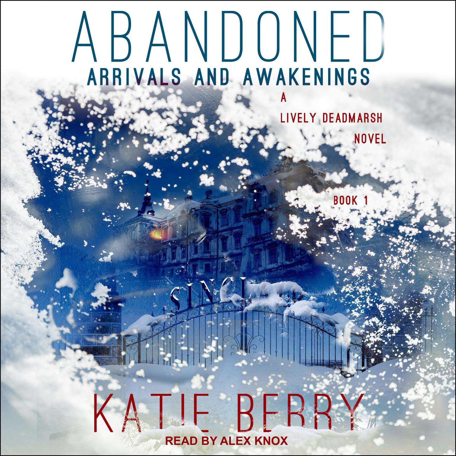 ABANDONED: A Lively Deadmarsh Novel Book 1 – Arrivals and Awakenings Audiobook, by Katie Berry