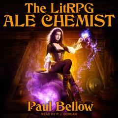 The LitRPG Ale-Chemist Audiobook, by Paul Bellow