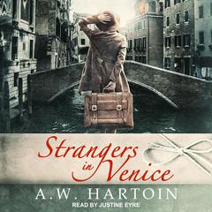 Strangers in Venice Audiobook, by A.W. Hartoin