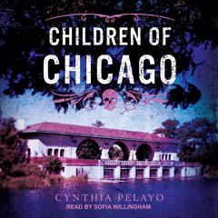 Children of Chicago Audiobook, by Cynthia Pelayo
