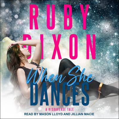 When She Dances Audiobook, by Ruby Dixon