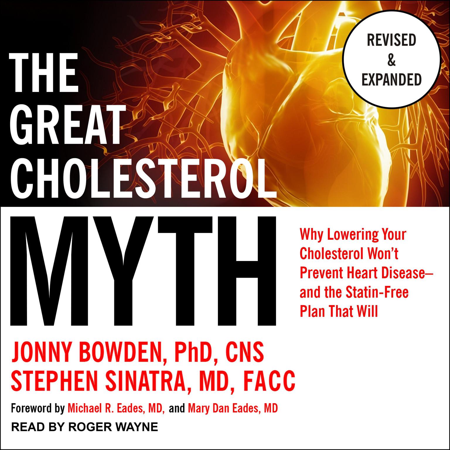 The Great Cholesterol Myth, Revised and Expanded: Why Lowering Your Cholesterol Wont Prevent Heart Disease--and the Statin-Free Plan that Will Audiobook, by Jonny Bowden