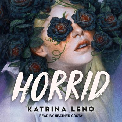 Horrid Audiobook, by Katrina Leno