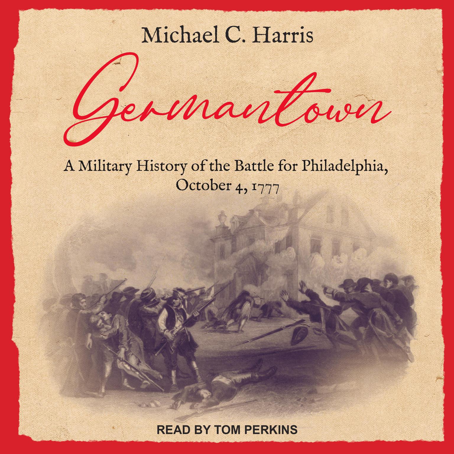 Germantown: A Military History of the Battle for Philadelphia, October 4, 1777 Audiobook