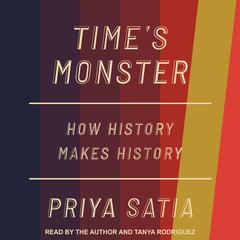 Time’s Monster: How History Makes History Audiobook, by 