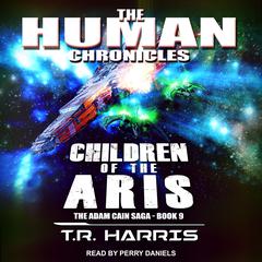 Children of the Aris: Set in The Human Chronicles Universe Audiobook, by T. R. Harris
