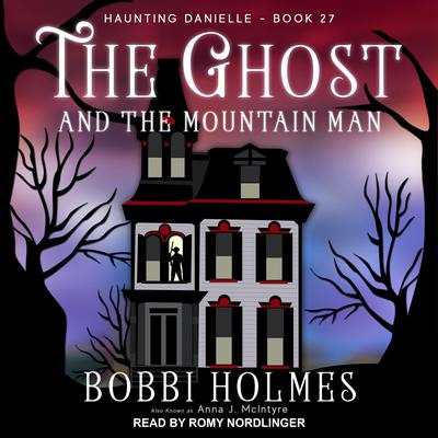 The Ghost and the Mountain Man Audiobook, by Bobbi Holmes