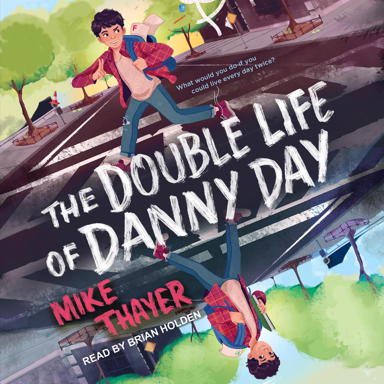 The Double Life of Danny Day Audiobook, by Mike Thayer