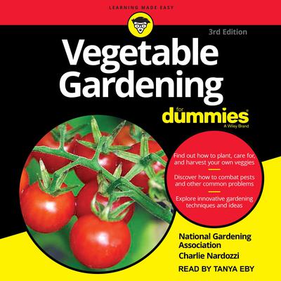 Vegetable Gardening For Dummies: 3rd Edition Audiobook, by National Gardening Association