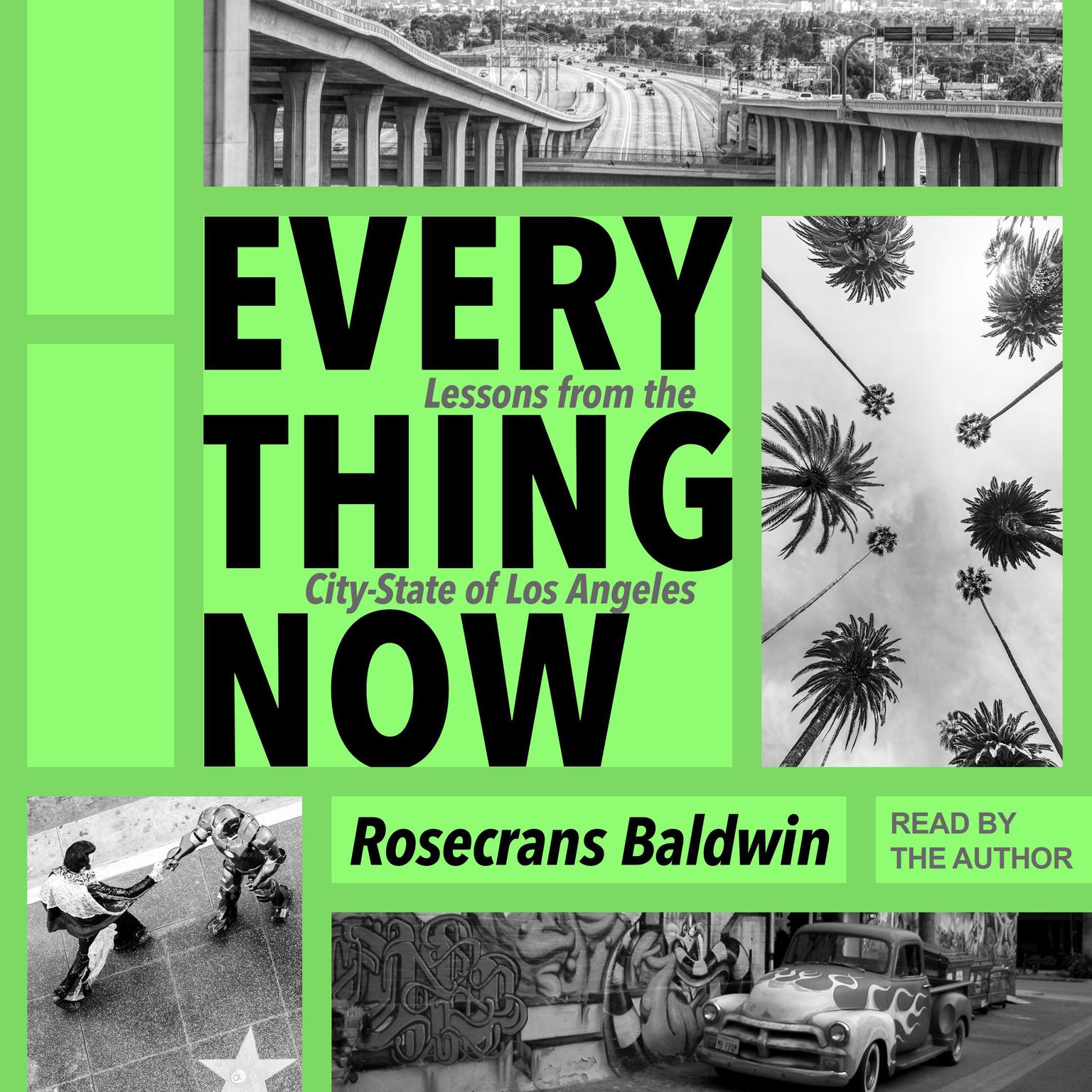 Everything Now: Lessons from the City-State of Los Angeles Audiobook, by Rosecrans Baldwin