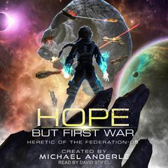 Hope But First War Audiobook, by Michael Anderle