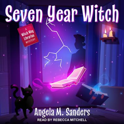 Seven Year Witch Audiobook, by Angela M. Sanders