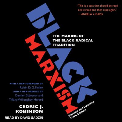 Black Marxism: The Making of the Black Radical Tradition, Third Edition Audiobook, by Cedric J. Robinson