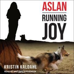 Aslan: Running Joy Audiobook, by Kristin Kaldahl
