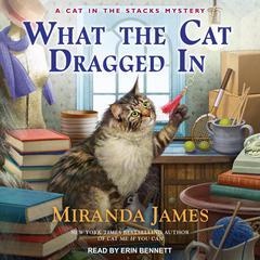 What the Cat Dragged In Audiobook, by Miranda James
