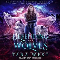 Defending Her Wolves Audiobook, by Tara West