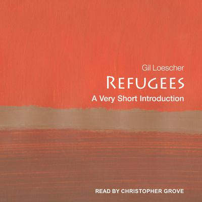 Refugees: A Very Short Introduction Audiobook, by Gil Loescher