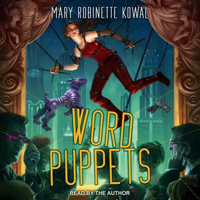 Word Puppets Audiobook, by Mary Robinette Kowal