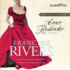 Amor Redentor (Redeeming Love) Audiobook, by Francine Rivers