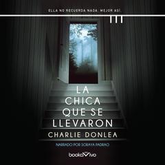 La chica que se llevaron (The Girl Who Was Taken) Audiobook, by Charlie Donlea