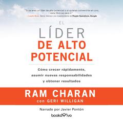 El líder de alto potencial (The High-Potential Leader): Cómo crecer rápidamente, asumir nuevas responsabilidades y obtener resultados Audiobook, by Ram Charan
