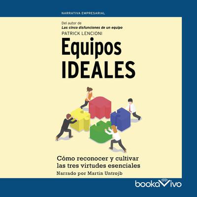 Equipos ideales (Ideal Team Player) Audiobook, by Patrick Lencioni