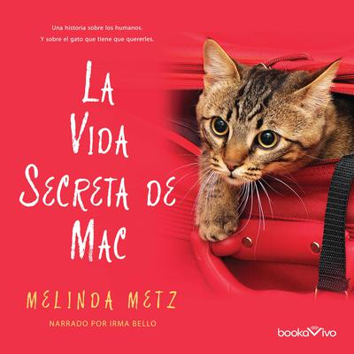 La Vida Secreta de Mac (The Secret Life of Mac) Audiobook, by Melinda Metz