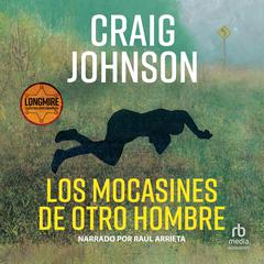 Los mocasines de otro hombre (Another Mans Moccasins) Audiobook, by Craig Johnson