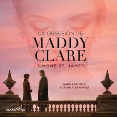 La obsesión de Maddy Clare Audiobook, by Simone St. James