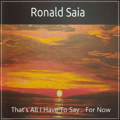 Thats All I Have To Say... For Now Audiobook, by Ronald Franklin Saia
