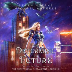 Determine the Future Audiobook, by Michael Anderle