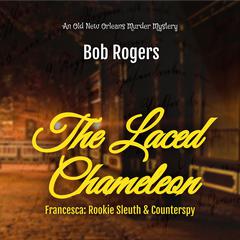 The Laced Chameleon Audiobook, by Bob Rogers