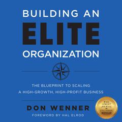Building an Elite Organization: The Blueprint to Scaling a High-Growth, High-Profit Business Audiobook, by Hal Elrod