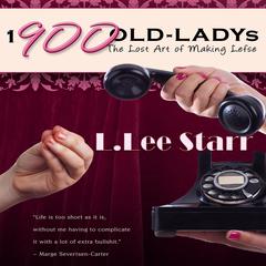 1-900-OLD-LADYs: The Lost Art of Making Lefse Audiobook, by L. Lee Starr