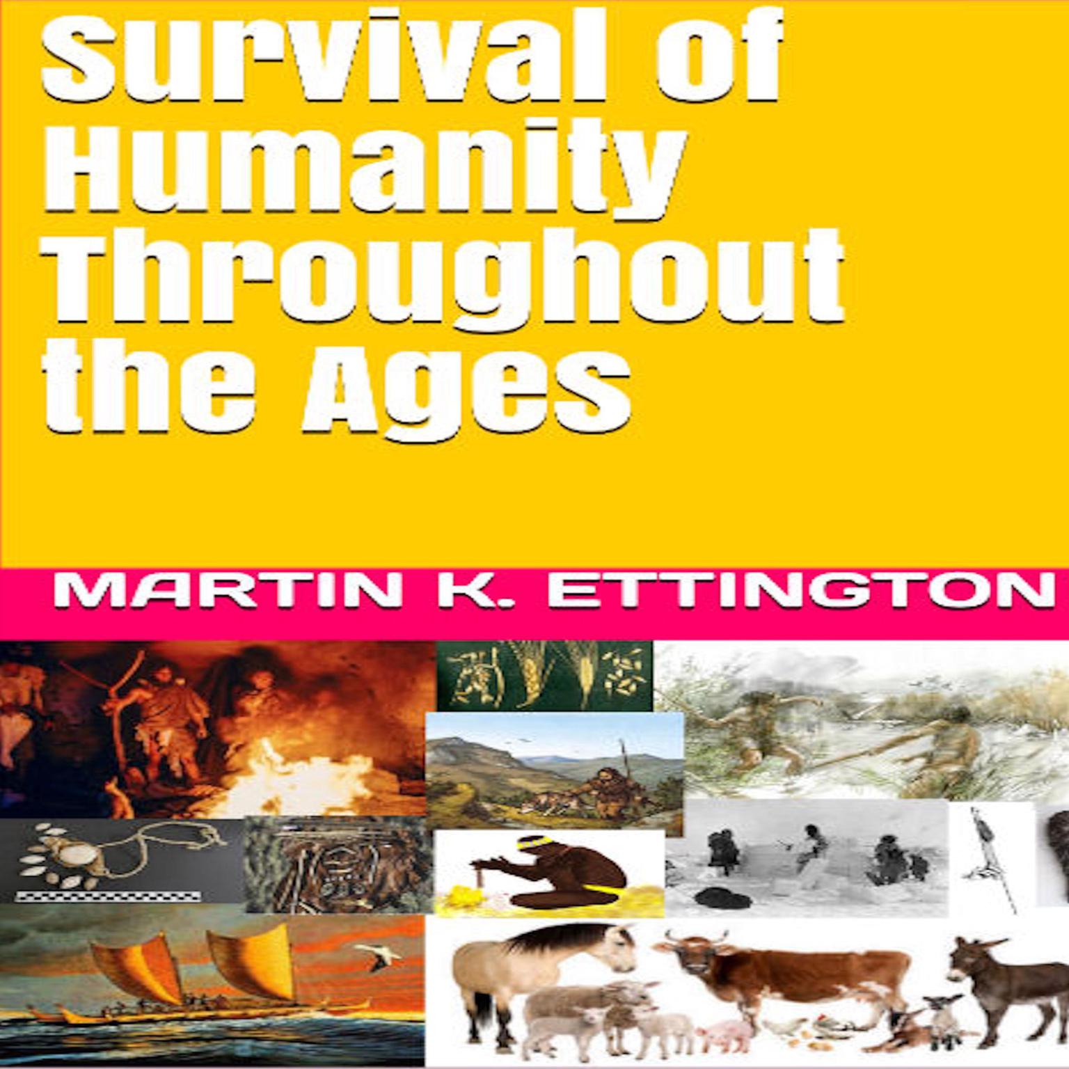 Survival of Humanity Throughout the Ages Audiobook, by Martin K. Ettington