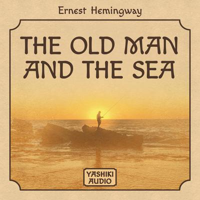 The Old Man And The Sea Audiobook, by 
