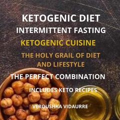 Ketogenic Diet Intermittent Fasting Audiobook, by Veroushka Vidaurre
