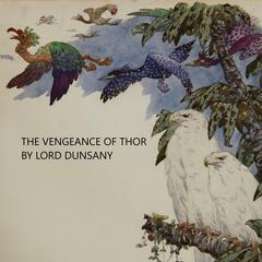 The Vengeance of Thor Audiobook, by Lord Dunsany