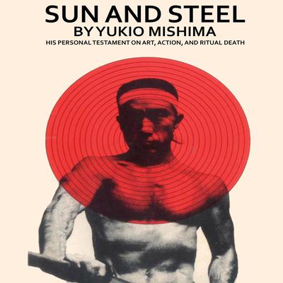 Sun and Steel Audiobook, by Yukio Mishima