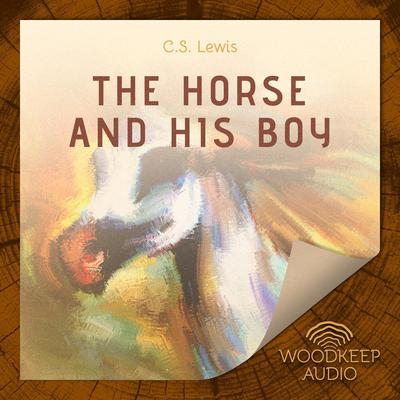 The Horse and His Boy Audiobook, by 