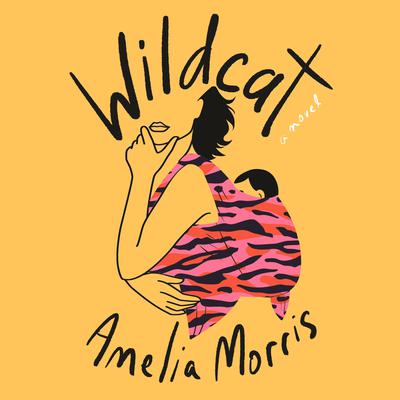 Wildcat: A Novel Audiobook, by Amelia Morris