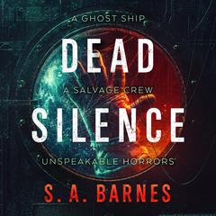 Dead Silence Audiobook, by S. A. Barnes