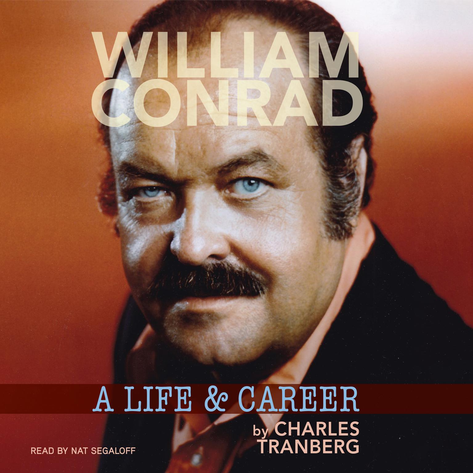 William Conrad (Abridged): A Life & Career Audiobook, by Charles Tranberg