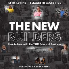 The New Builders: Face to Face With the True Future of Business Audiobook, by Elizabeth MacBride