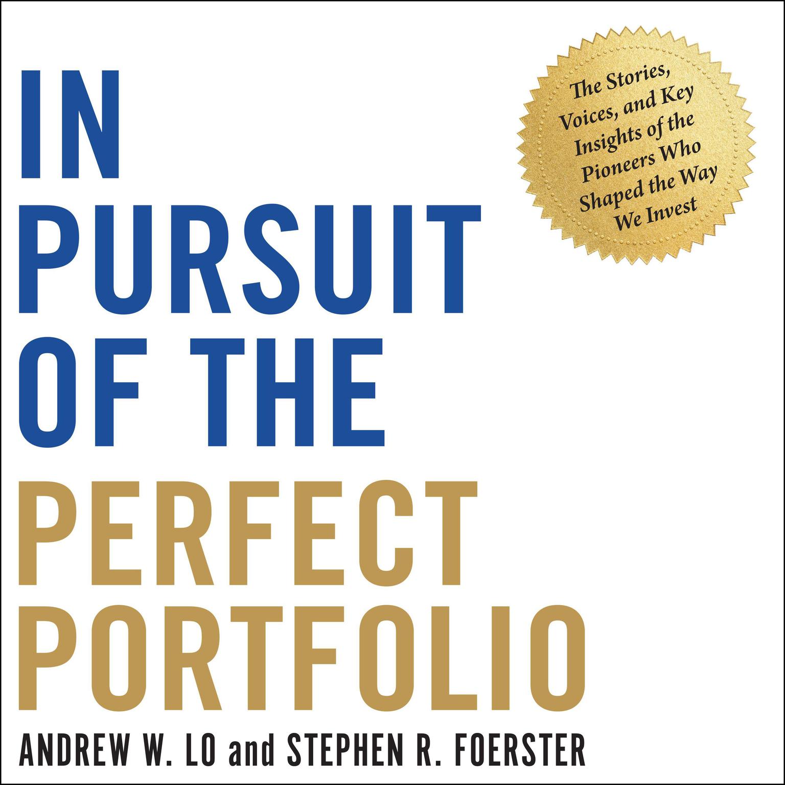 In Pursuit of the Perfect Portfolio: The Stories, Voices, and Key Insights of the Pioneers Who Shaped the Way We Invest Audiobook, by Andrew W. Lo