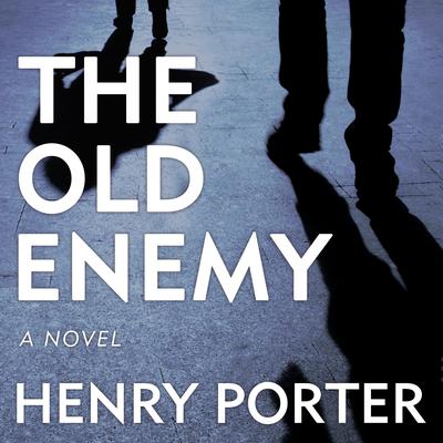 The Old Enemy Audiobook, by Henry Porter