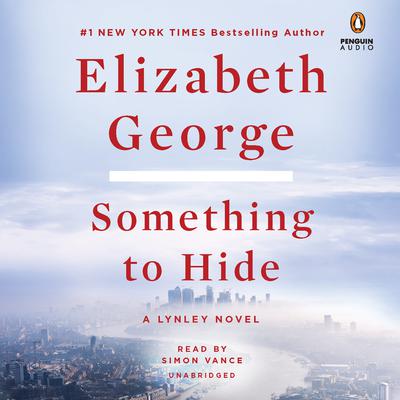 Something to Hide: A Lynley Novel Audiobook, by Elizabeth George