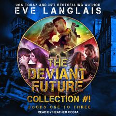 The Deviant Future Collection #1: Books One to Three Audiobook, by Eve Langlais